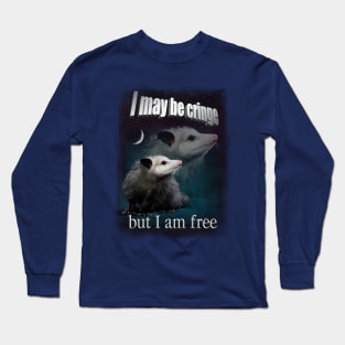 I may be cringe, but I am free possum Long Sleeve T-Shirt